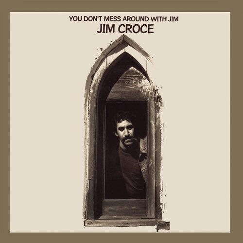Jim Croce - You Don't Mess Around With Jim 50Th Anniversary