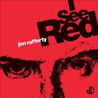 Jim Rafferty - I See Red vinyl cover