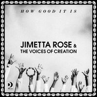 Jimetta & Voices Of Creation Rose - How Good It Is