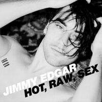 Jimmy Edgar - Hot Raw Sex vinyl cover