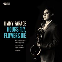 Jimmy Farace - Hours Fly, Flowers Die vinyl cover