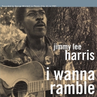 Jimmy Lee Harris - I Wanna Ramble vinyl cover