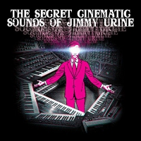 Jimmy Urine - The Secret Cinematic Sounds Of Jimmy Urine vinyl cover