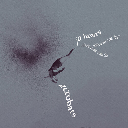 Jo Lawry - Acrobats (Silver Marble) vinyl cover