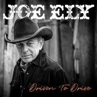 Joe Ely - Driven to Drive vinyl cover