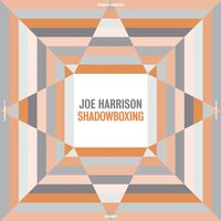 Joe Harrison - Shadowboxing vinyl cover