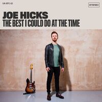 Joe Hicks - Best I Could Do At The Time