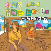 Joe  &  The Feels - Unsupervised vinyl cover