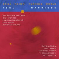 Joel Harrison - Still Point: Turning World vinyl cover