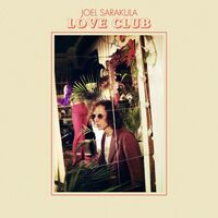 Joel Sarakula - Love Club vinyl cover