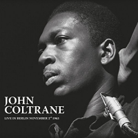 John Coltrane - Live In Berlin November 2Nd 1963 vinyl cover