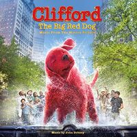 John Debney - Clifford The Big Red Dog Movie Soundtrack