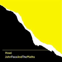 John Foxx And The Maths - Howl vinyl cover