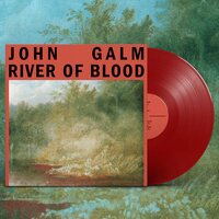 John Galm - River of Blood (Red) vinyl cover