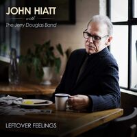 John Hiatt With The Jerry Douglas Band - Leftover Feelings vinyl cover