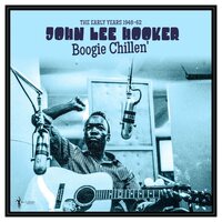 John Lee Hooker - BOogie Chillen': The Early Years 1948-62 vinyl cover