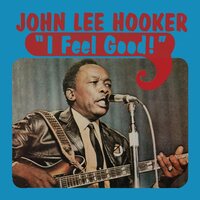 John Lee Hooker - I Feel Good vinyl cover