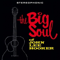 John Lee Hooker - The Big Soul Of John Lee Hooker + 1 Bonus Track vinyl cover