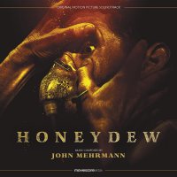 John Mehrmann - Honeydew - Original Soundtrack