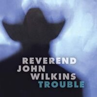 John Rev. Wilkins - Trouble vinyl cover