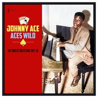 Johnny Ace - ACes Wild: The Greatest Singles 1952-56 vinyl cover