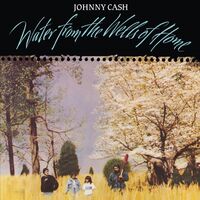 Johnny Cash - Water From The Wells Of Home vinyl cover