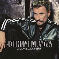 Johnny Hallyday - A La Vie A La Mort vinyl cover