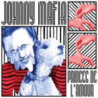 Johnny Mafia - Princes De L'amour vinyl cover