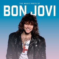 Jon Bon Jovi - The Music Roots Of vinyl cover