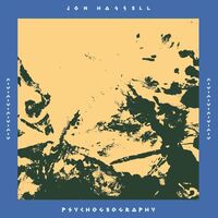 Jon Hassell - Psychogeography Zones Of Feeling