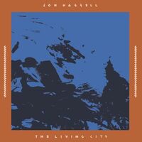 Jon Hassell - The Living City Live At The Winter Garden 17 September 1989