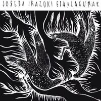 Joseba Eta Lagunak ( J.i.e.l. ) Irazoki - Joseba Irazoki Eta Lagunak vinyl cover