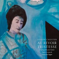 Joseph Chester - Au Revoir Tristesse vinyl cover