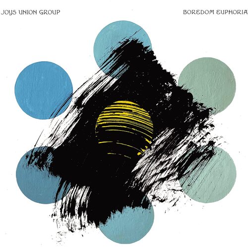 Joys Union Group - Boredom Euphoria vinyl cover
