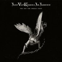 Jozef Van Wissem & Jim Jarmusch - The Day The Angels Cried vinyl cover
