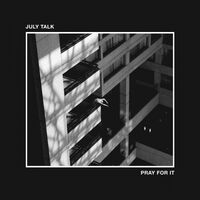 July Talk - Pray For It vinyl cover
