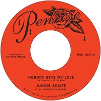 Junior Scaife - Nobody Gets My Love b/w Too Much Too Soon vinyl cover