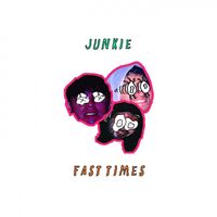 Junkie - Fast Times vinyl cover