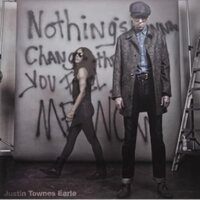 Justin Townes Earle - Nothing's Gonna Change The Way You Feel About Me Now vinyl cover