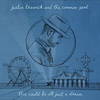 Justin Trawick And The Common Good - This Could Be All Just A Dream vinyl cover