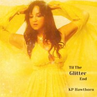K P Hawthorn - Til The Glitter End vinyl cover
