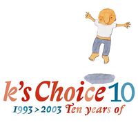 K's Choice - 10 1993-2003 Ten Years Of vinyl cover