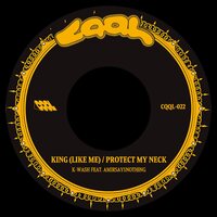 K-Wash & Amirsaysnothing - King Like Me b/w Protect My Neck vinyl cover