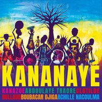 Kanazoe & Clotilde Rullaud & Abdoulaye Traore - Kananaye vinyl cover