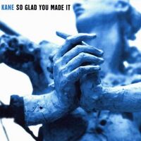 Kane - So Glad You Made It vinyl cover