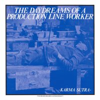 Karma Sutra - Daydreams Of A Production Line Worker vinyl cover