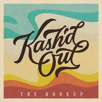 Kash'd Out - The Hookup