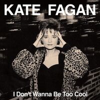 Kate Fagan - I Don't Wanna Be Too Cool (Milky Clear)