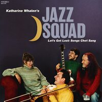 Katharine Whalen’s Jazz Squad - Let’s Get Lost: Songs Chet Sang vinyl cover