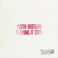 Keith Hudson - Playing It Cool And Playing It Right vinyl cover